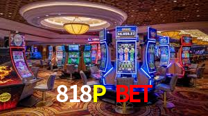 Descubra o Mundo do Cassino Online com 818P Bet